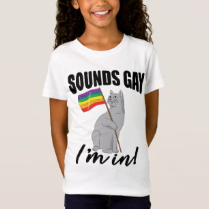 Sounds Gay I'm In Cat T-Shirt