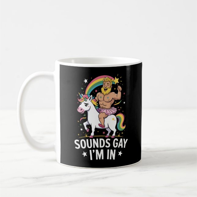 Sounds Gay Im In  Coffee Mug (Left)