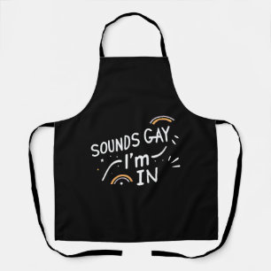 Sounds gay im in Copy Apron