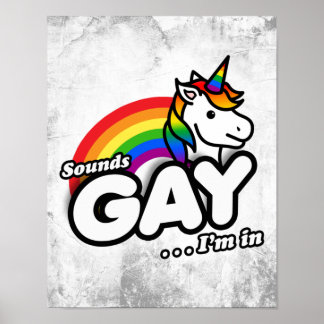 Sounds Gay I'm In - Cute Unicorn Rainbow Poster