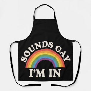 Sounds Gay I'm In Funny LGBTQ Pride Rainbow Apron