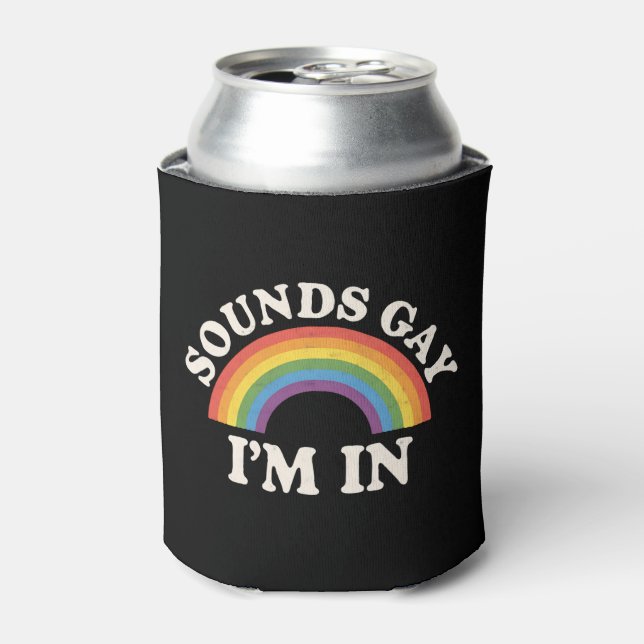 Sounds Gay I'm In Funny LGBTQ Pride Rainbow Can Cooler (Can Front)