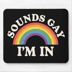 Sounds Gay I'm In Funny LGBTQ Pride Rainbow Mouse Mat