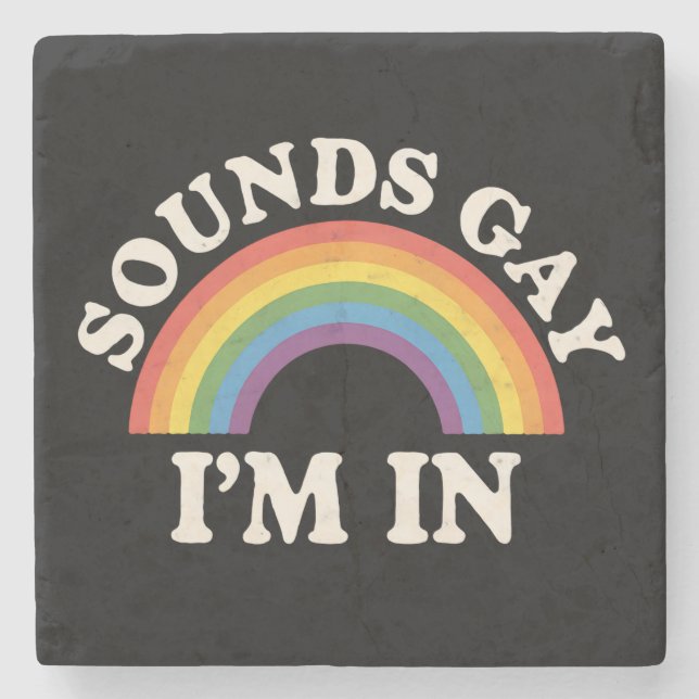 Sounds Gay I'm In Funny LGBTQ Pride Rainbow Stone Coaster (Front)