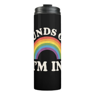 Sounds Gay I'm In Funny LGBTQ Pride Rainbow Thermal Tumbler