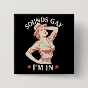 Sounds Gay I'm In Lesbian Cowgirl Howdy LGBTQ 15 Cm Square Badge