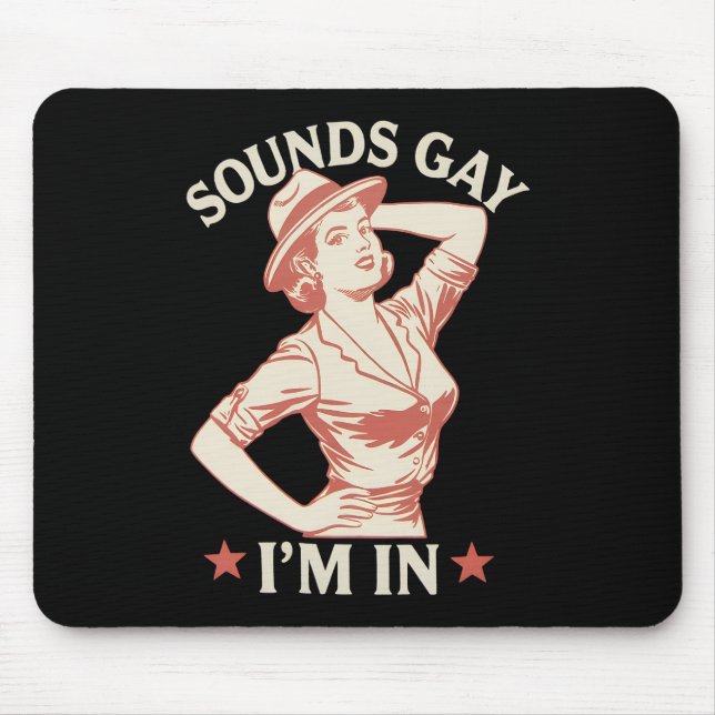 Sounds Gay I'm In Lesbian Cowgirl Howdy LGBTQ Mouse Mat (Front)