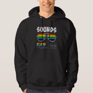 Sounds Gay Im In Lgbt Pride Rainbow Sunglasses Hoodie