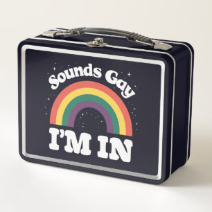 Sounds Gay I'm In LGBTQ Pride Month  Metal Lunch Box