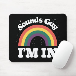 Sounds Gay I'm In LGBTQ Pride Month  Mouse Mat