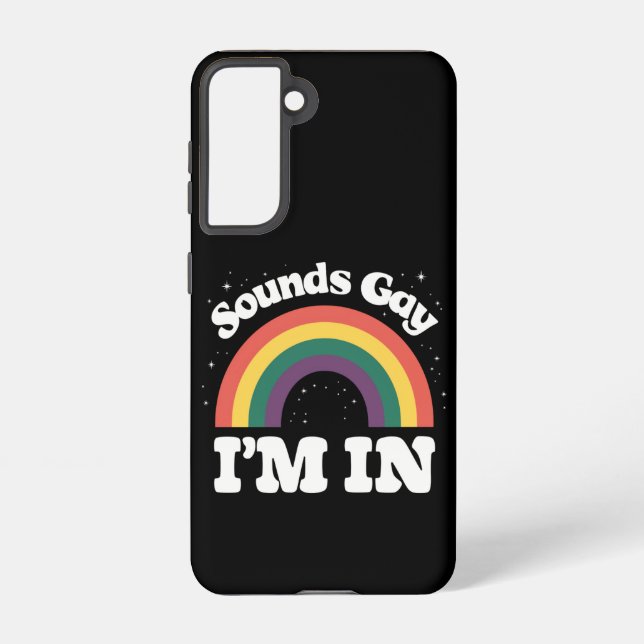 Sounds Gay I'm In LGBTQ Pride Month  Samsung Galaxy S21 Case (Back)
