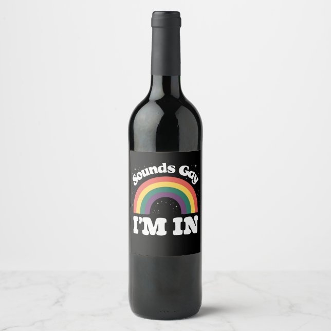 Sounds Gay I'm In LGBTQ Pride Month  Wine Label (Front)