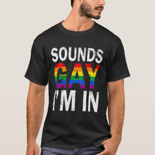 Sounds Gay I'm in Month Human Rights Proud Ally Qu T-Shirt
