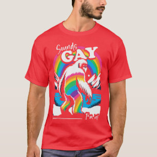 Sounds Gay Im In Pride Colours T-Shirt