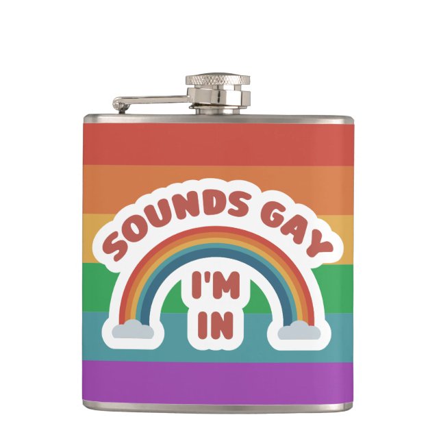 Sounds Gay I'm In Pride Hip Flask (Front)