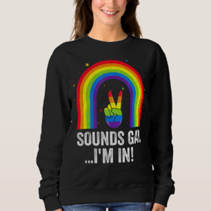 Sounds Gay I'm In Pride Lgbt Flag Rainbow 1 Sweatshirt