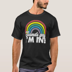 Sounds Gay Im In Rainbow 70s 80s Style Retro Gay P T-Shirt