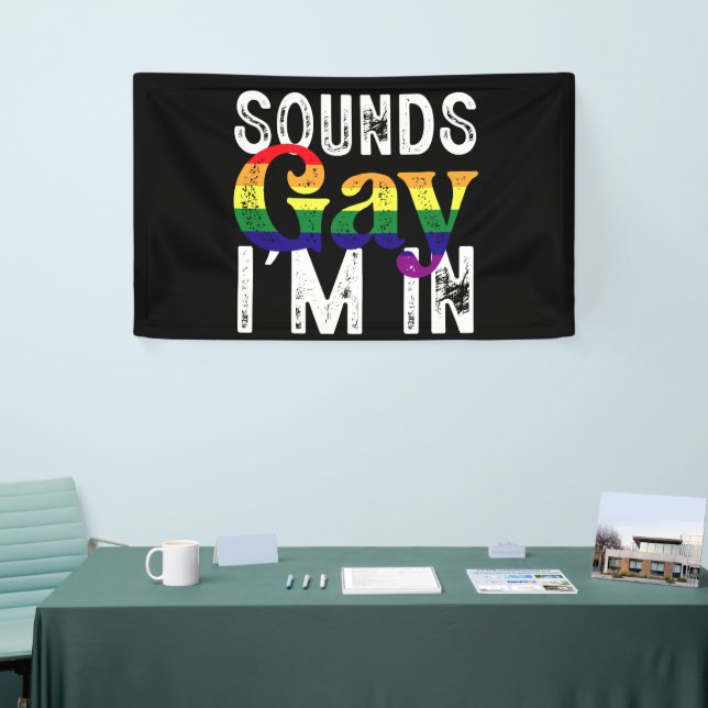 Sounds Gay I'm In Rainbow LGBT Flag Pride Month  Banner (Tradeshow)