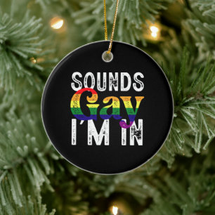 Sounds Gay I'm In Rainbow LGBT Flag Pride Month  Ceramic Tree Decoration