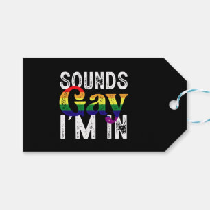 Sounds Gay I'm In Rainbow LGBT Flag Pride Month Gift Tags