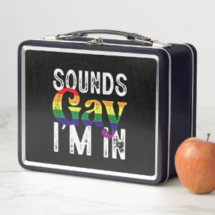 Sounds Gay I'm In Rainbow LGBT Flag Pride Month  Metal Lunch Box