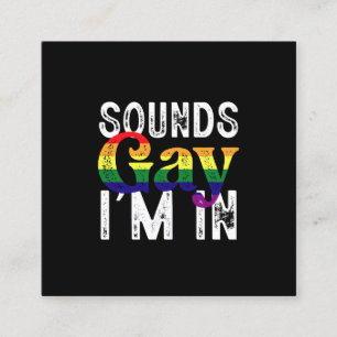Sounds Gay I'm In Rainbow LGBT Flag Pride Month  Square Business Card