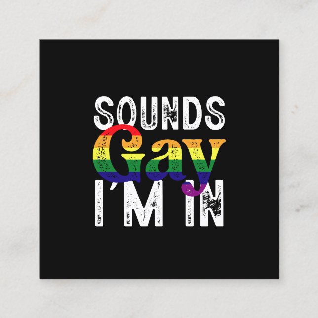 Sounds Gay I'm In Rainbow LGBT Flag Pride Month  Square Business Card (Front)