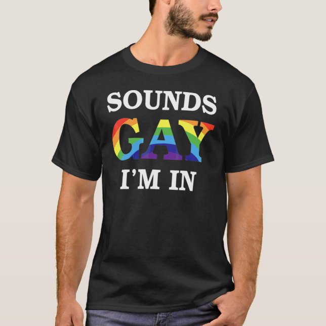 Sounds Gay I'm In Rainbow Lgbt Pride Boys Girls T-Shirt (Front)