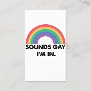 Sounds Gay Im In Rainbow Pride Month Gay  Business Card