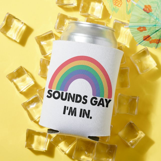 Sounds Gay Im In Rainbow Pride Month Gay  Can Cooler (In Situ Summer)