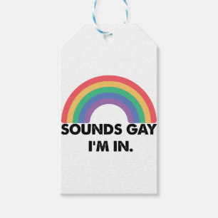 Sounds Gay Im In Rainbow Pride Month Gay Gift Tags