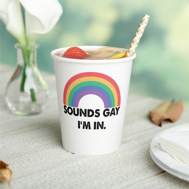 Sounds Gay Im In Rainbow Pride Month Gay  Paper Cups (Insitu)