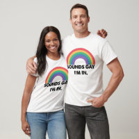 Sounds Gay Im In Rainbow Pride Month Gay