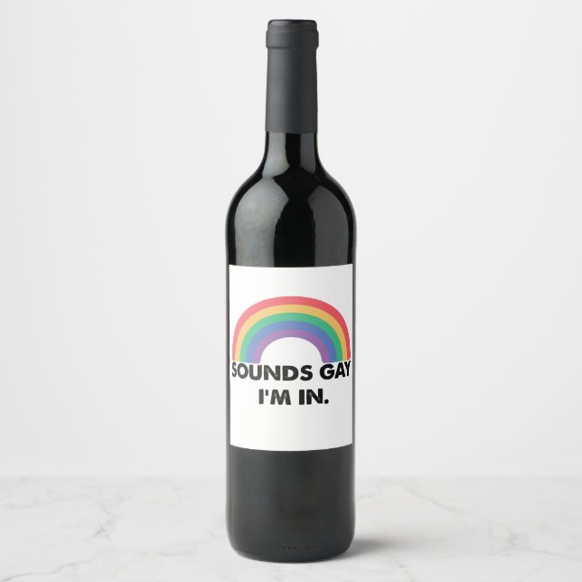 Sounds Gay Im In Rainbow Pride Month Gay  Wine Label (Front)