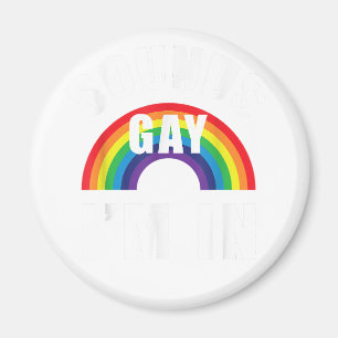 Sounds Gay Im In Shirt Funny LGBT Gay Lesbian Bise Magnet