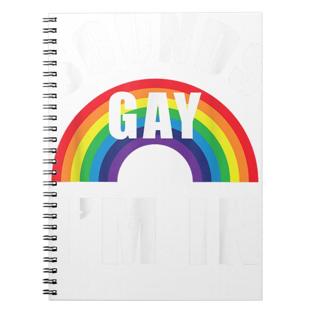 Sounds Gay Im In Shirt Funny LGBT Gay Lesbian Bise Notebook (Front)