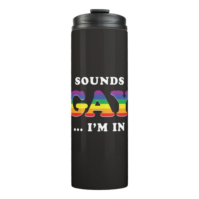 Sounds Gay... I'm In Thermal Tumbler (Front)