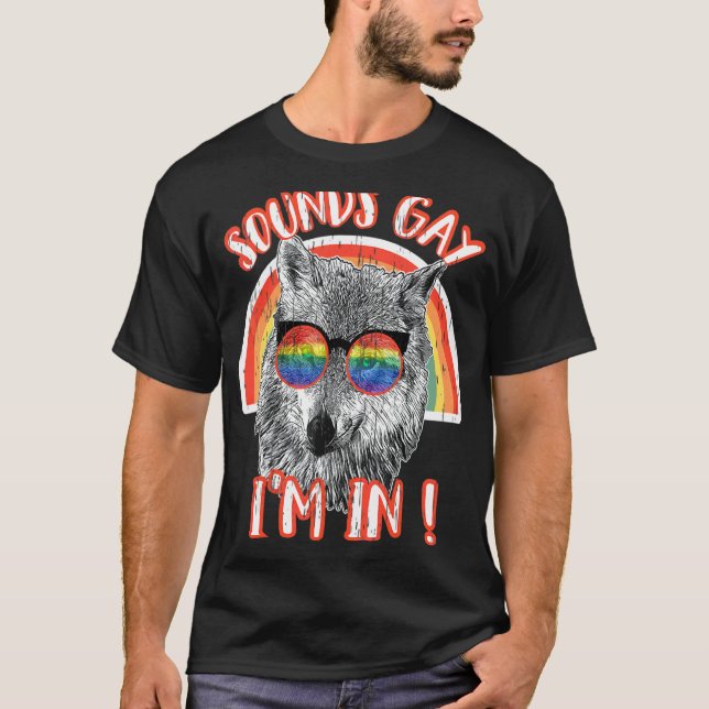 Sounds Gay I'm In Wolf Rainbow Sunglasses Lgbt Pri T-Shirt (Front)