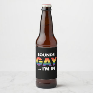 Sounds Gay I'm Rainbow LGBTQ Pride Beer Bottle Label