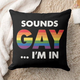 Sounds Gay I'm Rainbow LGBTQ Pride Cushion