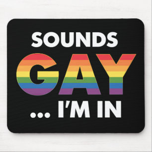 Sounds Gay I'm Rainbow LGBTQ Pride Mouse Mat