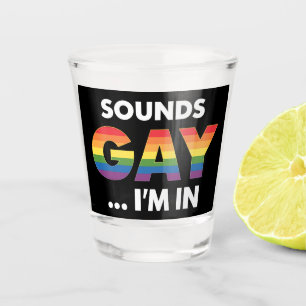 Sounds Gay I'm Rainbow LGBTQ Pride Shot Glass