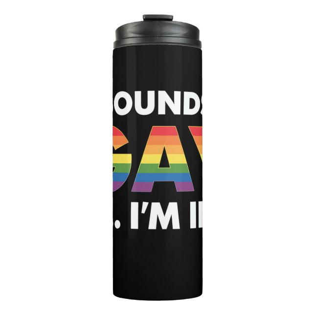 Sounds Gay I'm Rainbow LGBTQ Pride Thermal Tumbler (Front)