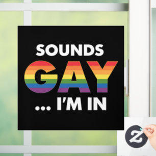 Sounds Gay I'm Rainbow LGBTQ Pride Window Cling