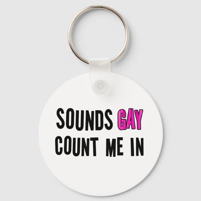 Sounds Gay Key Ring (Front)