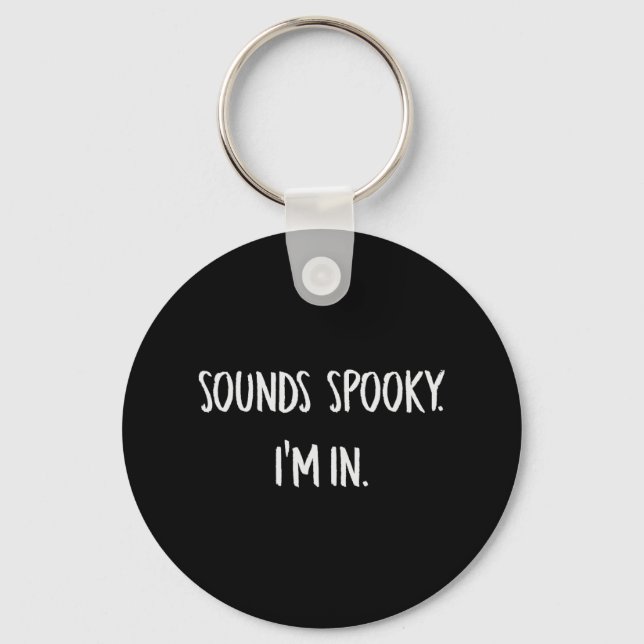Sounds Spooky I'm In Fun Halloween Lover Fall Cree Key Ring (Front)
