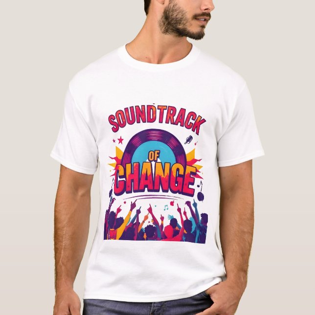 "Soundtrack of Change: Music as the Force Driving  T-Shirt (Front)