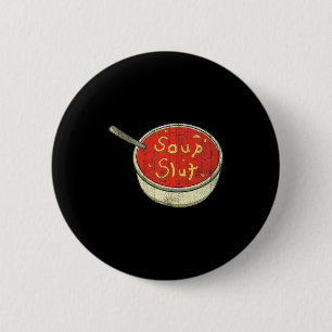 Soup Funny Soup Graphic Saying 6 Cm Round Badge