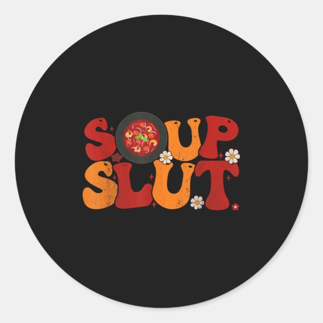 Soup Groovy Thanksgiving Christmas Sarcastic Sayin Classic Round Sticker (Front)