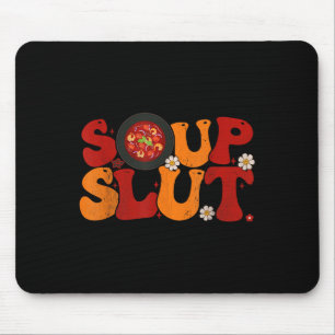 Soup Groovy Thanksgiving Christmas Sarcastic Sayin Mouse Mat